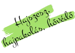 Hajszesz, pakolás, szérum, hővédő